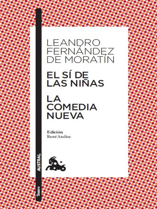 Title details for El sí de las niñas / La comedia nueva by Leandro Fernández de Moratín - Available